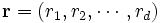 \mathbf{r}=(r_1, r_2, \cdots, r_d)